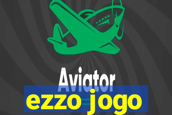 ezzo jogo